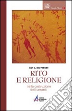 Rito e religione nella costruzione dell'umanità libro