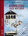 Anzoletto vola nel cielo libro di Guernieri Dino