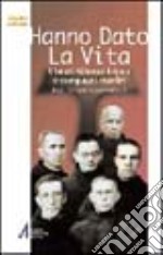 Hanno dato la vita. I beati Alfonso Lopez e compagni martiri frati minori conventuali