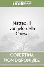 Matteo, il vangelo della Chiesa
