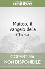 Matteo, il vangelo della Chiesa libro