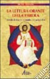 La lettura orante della parola. «Lectio divina» in comunità e in parrocchia (1) libro
