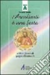 Ascoltarti è una festa. Le letture domenicali spiegate alla comunità. Anno A libro