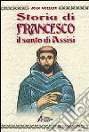 Storia di Francesco. Il santo di Assisi libro