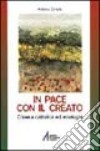 In pace con il creato. Chiesa cattolica ed ecologia libro