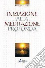 Iniziazione alla meditazione profonda libro