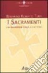 I sacramenti. Una rivisitazione teologico-pastorale libro