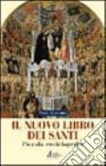 Il nuovo libro dei santi. Piccola enciclopedia libro