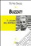 Buzzati. I luoghi del mistero libro di Biaggi Pietro