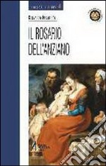 Il rosario dell'anziano libro