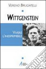 Wittgenstein. Vivere l'inesprimibile libro