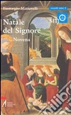 Natale del Signore. Novena libro di Mattavelli Eustorgio