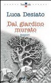 Dal giardino murato libro