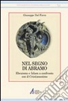 Nel segno di Abramo. Ebraismo e Islam a confronto con il cristianesimo libro