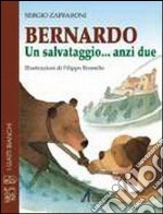 Bernardo. Un salvataggio... anzi due libro