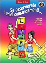 Se osserverete i miei comandamenti... Voglia e paura di essere liberi libro