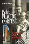 Padre Placido Cortese. Vittima del nazismo libro