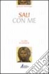 Sali con me. La vita in comune libro