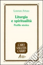 Liturgia e spiritualità. Profilo storico