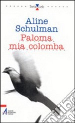 Paloma mia colomba