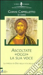 Ascoltare «oggi» la sua voce libro