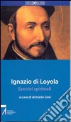 Ignazio di Loyola. Esercizi spirituali libro
