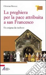 La preghiera per la pace attribuita a san Francesco