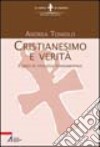 Cristianesimo e verità. Corso di teologia fondamentale libro