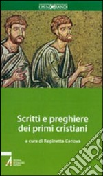 Scritti e preghiere dei primi cristiani libro