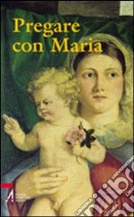 Pregare con Maria libro