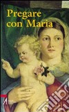 Pregare con Maria libro