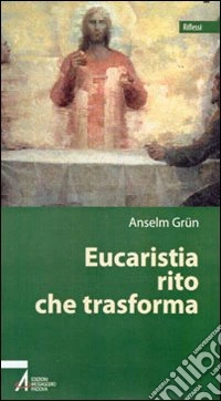 Eucaristia rito che trasforma