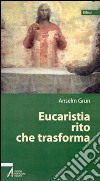 Eucaristia rito che trasforma libro
