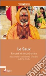 Ricordi di Arunachala. Racconto di un eremita cristiano in terra hindu libro