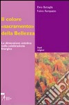 Il colore «sacramento» della bellezza. La dimensione estetica nella celebrazione liturgica libro