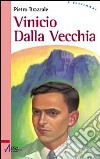 Vinicio Dalla Vecchia libro di Brazzale Pietro