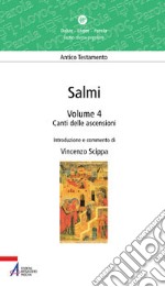 Salmi. Canti delle ascensioni. Vol. 4