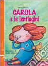 Carola e le lentiggini libro