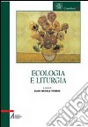 Ecologia e liturgia libro di Terrin A. N. (cur.)