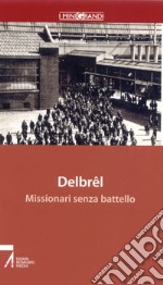 Missionari senza battello. Le radici della missione libro