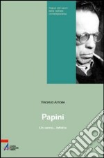 Papini. Un uomo... infinito libro