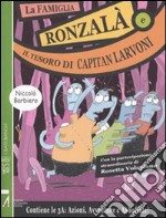 La famiglia Ronzalà e il tesoro di capitan Larvoni libro