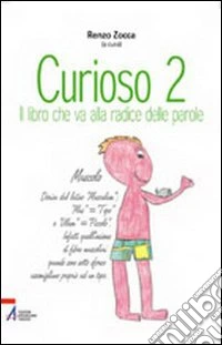 Curioso. Il libro che va alla radice delle parole. Vol. 2 libro