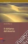 Il richiamo del deserto. Charles de Foucauld, Antoine de Saint-Exupéry libro