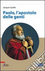 Paolo, l'apostolo delle genti. Ediz. a caratteri grandi libro