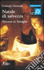 Natale di salvezza. Novena in famiglia libro