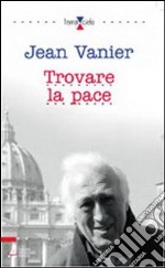 Trovare la pace libro