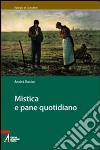 Mistica e pane quotidiano libro