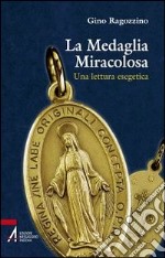 La medaglia miracolosa. Una lettura esegetica libro