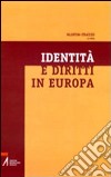 Identità e diritti in Europa. Un dibattito alla luce della carta di Nizza libro